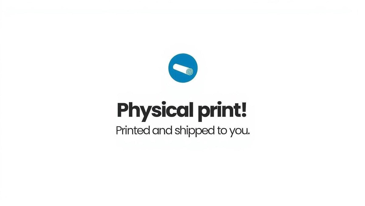 the text "Physical print! Printed and shipped to you."