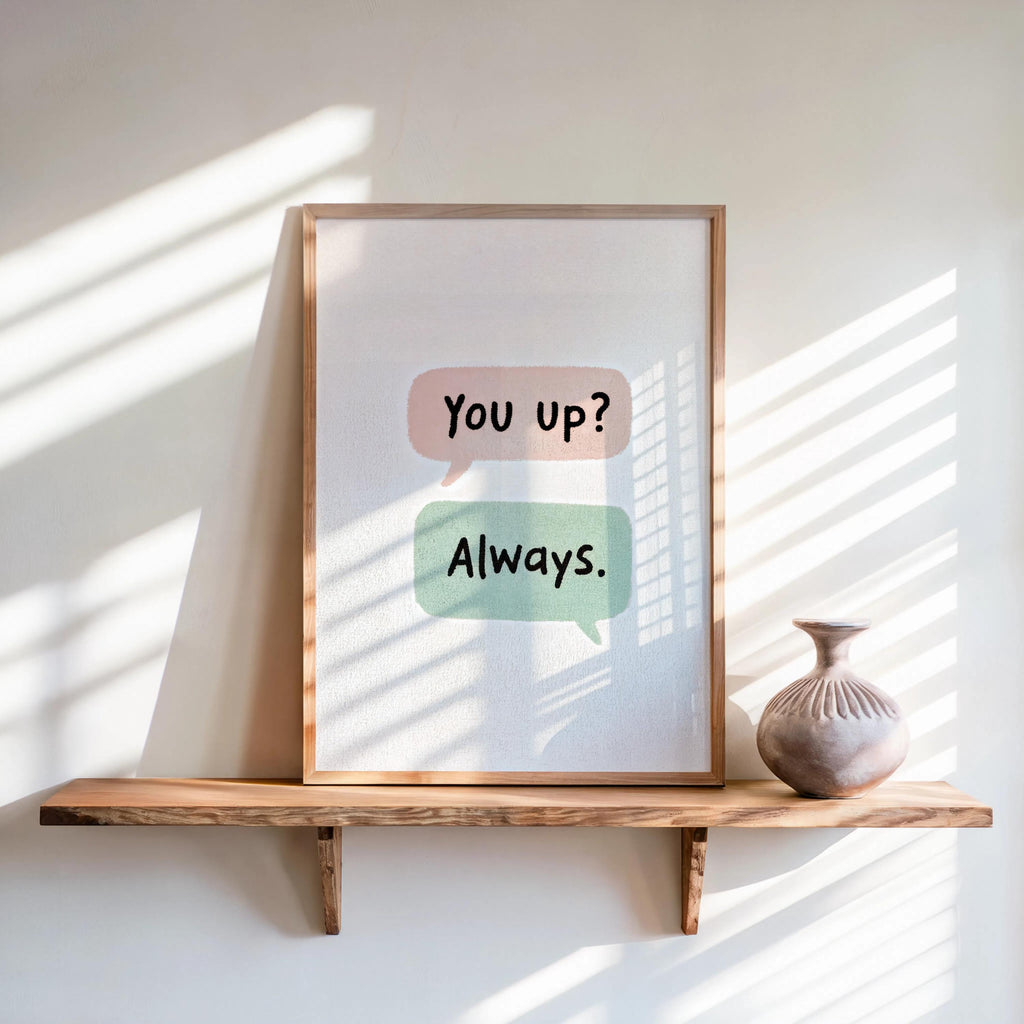 Soft pink couples text message print on shelf, subtle texture, muted green "Always" bubble, minimalist romantic poster vibe.
