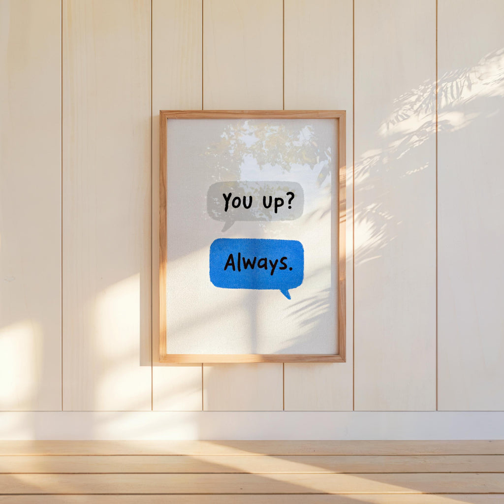 Textured white couples text message print on wall, blue "Always" bubble and subtle speckle, playful You up Always print variant.