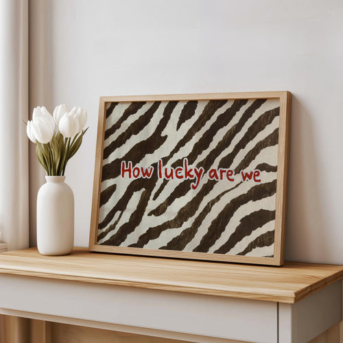 How Lucky Are We Quote Poster, Zebra Pattern Brown and White Print, Preppy Chic Typography Aesthetic Dorm Decor, Western Cowgirl Wall Art