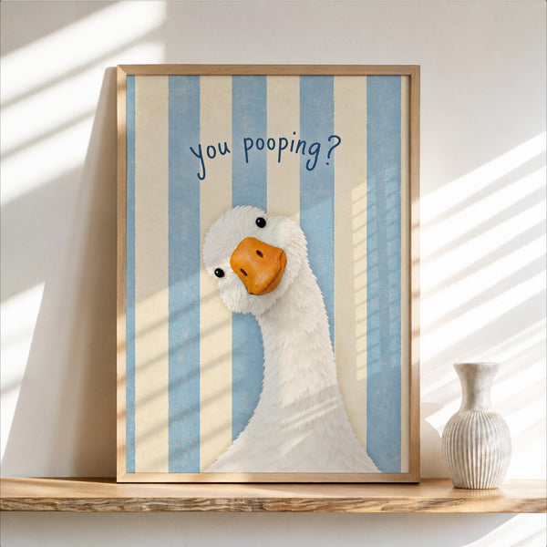 Funny Goose Bathroom Print – "You Pooping?"